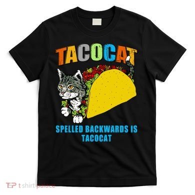Tacocat Spelled Backwards Is Tacocat T-Shirt