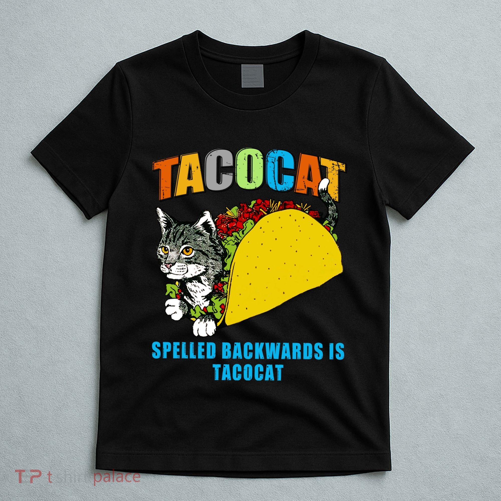 Tacocat Spelled Backwards Is Tacocat T-Shirt