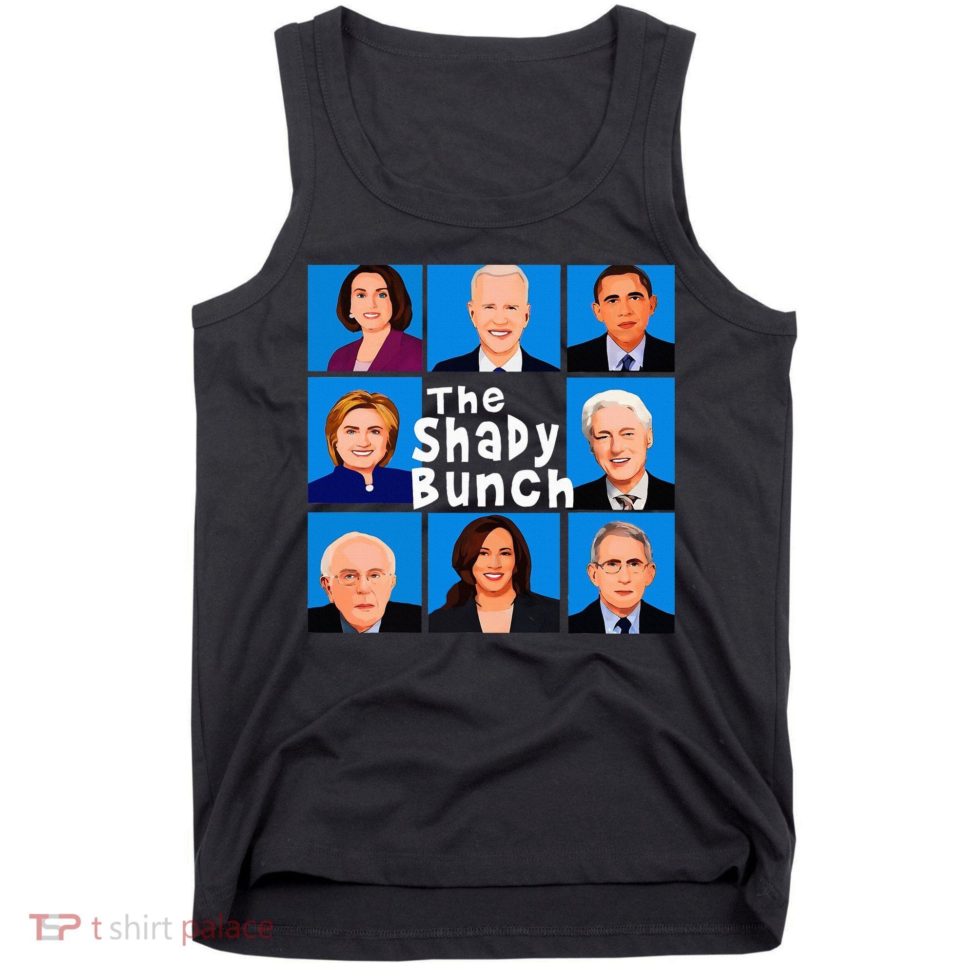 The Shady Bunch Anti Biden Obama Clinton Funny Vote Trump Tank Top