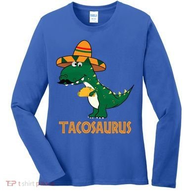 Taco Saurus Cinco De Mayo Dinosaur Women's Long Sleeve Shirt