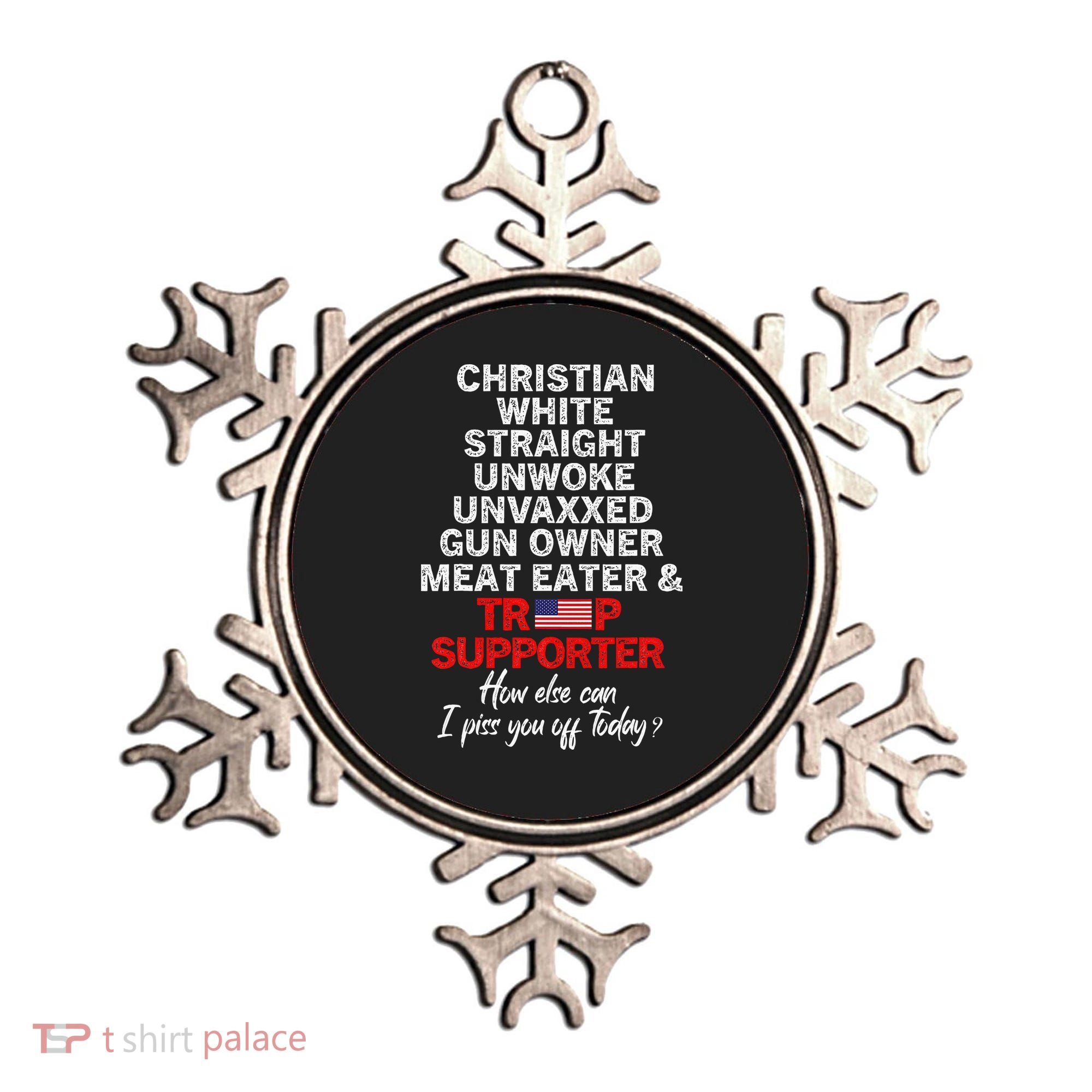 Trump Supporter Christian White Straight Unwoke Unvaxxed Ornament