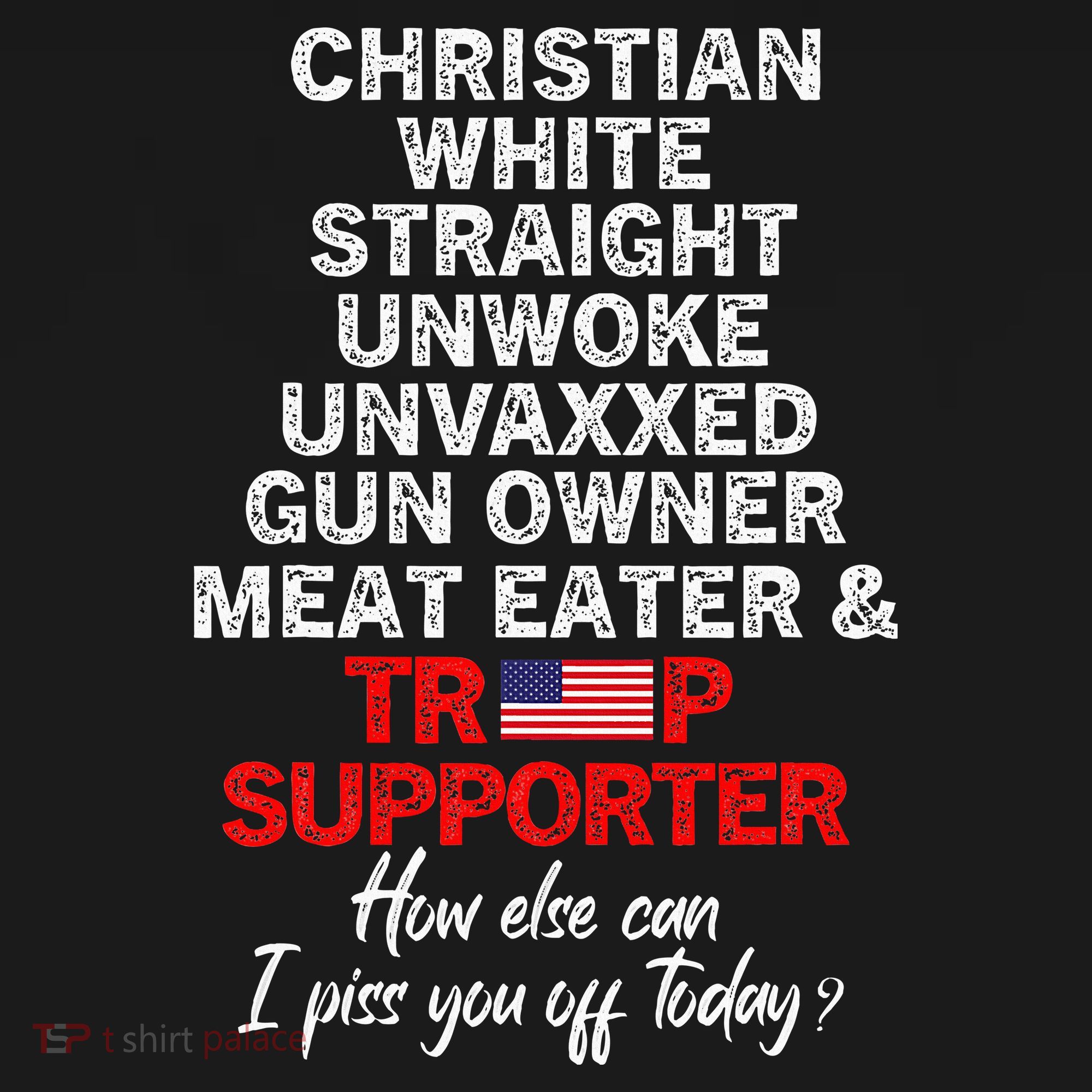 Trump Supporter Christian White Straight Unwoke Unvaxxed Women's T-Shirt