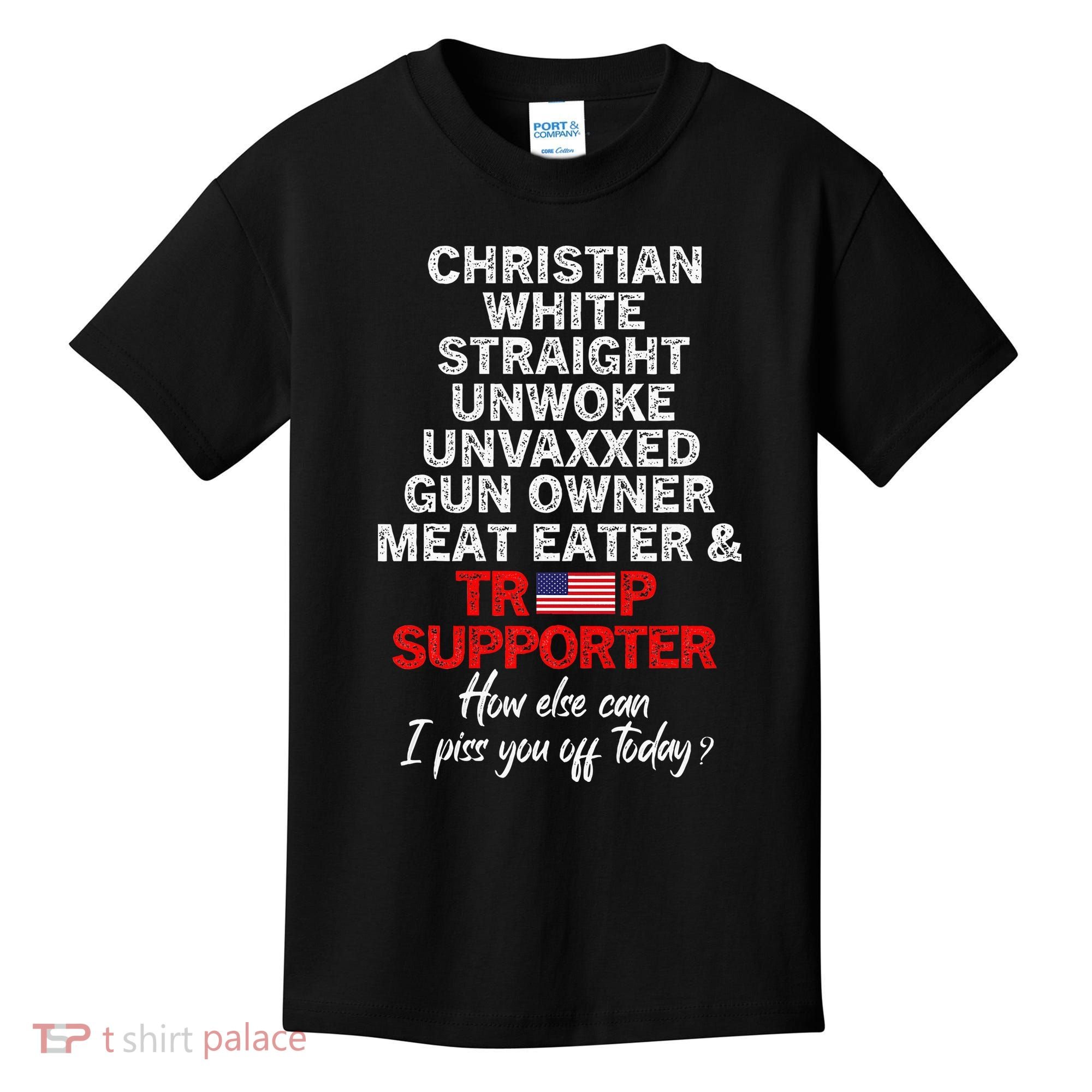Trump Supporter Christian White Straight Unwoke Unvaxxed Kids T-Shirt