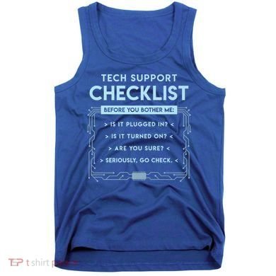 Tech Support Checklist Funny Computer Geek Sysadmin Gift Tank Top