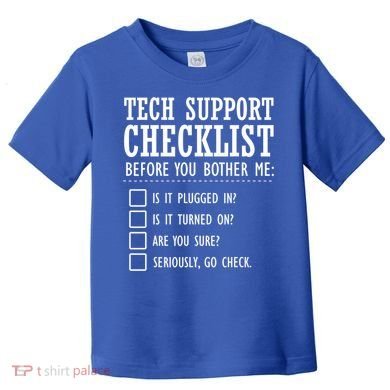 Tech Support Checklist Funny Computer Geek Sysadmin Gift Toddler T-Shirt