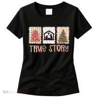 True Story Christian Christmas Jesus Birthday Women's T-Shirt thumb 0
