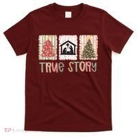 True Story Christian Christmas Jesus Birthday T-Shirt thumb 0