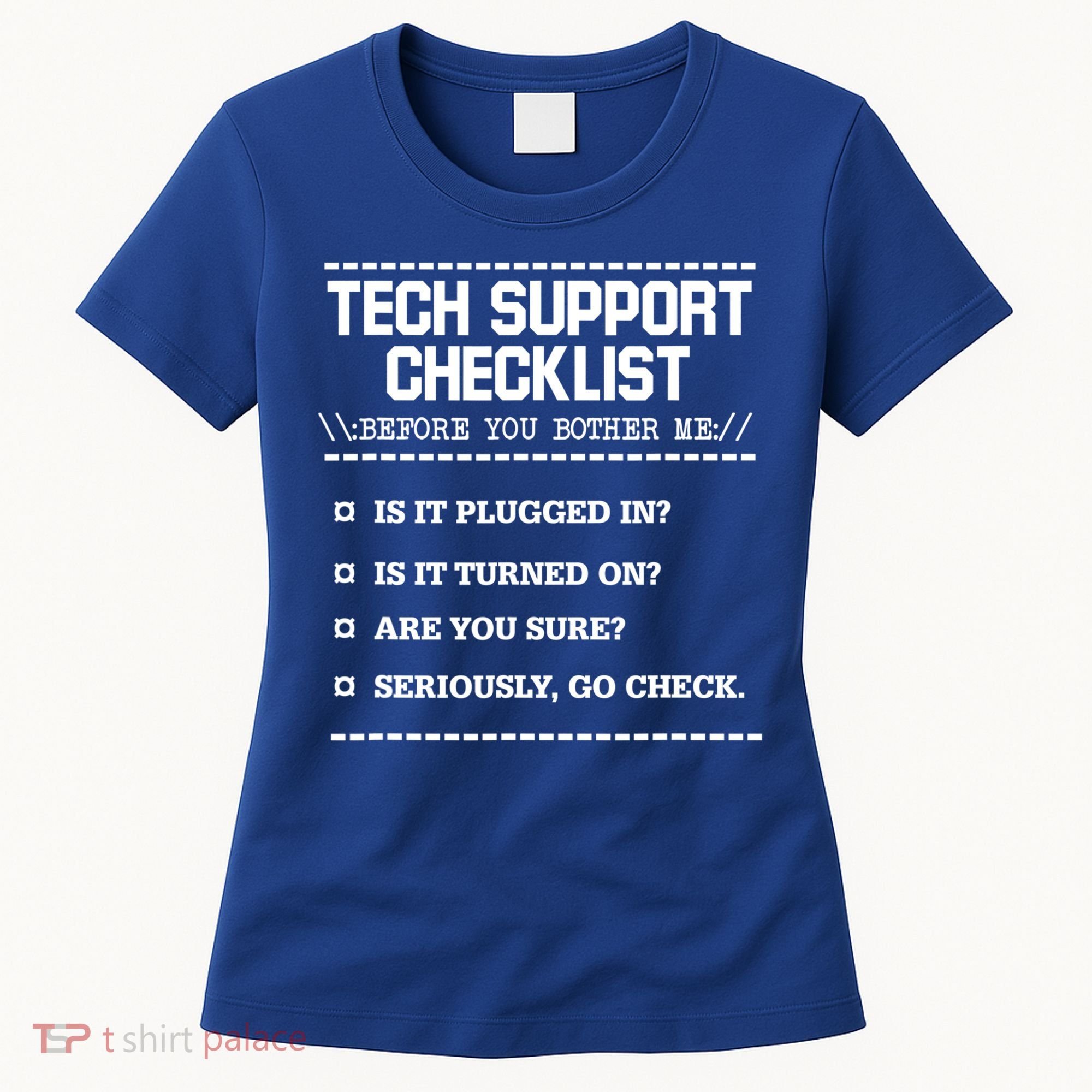 Tech Support Checklist Funny Computer Geek Sysadmin Gift Women's T-Shirt