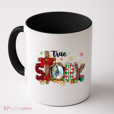 True Story Christmas Jesus Christian Gift Coffee Mug