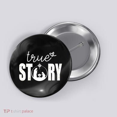 True Story Christmas Holy Christian Button