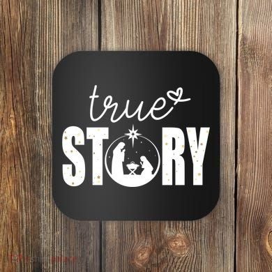 True Story Christmas Holy Christian Coaster