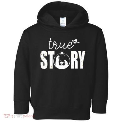 True Story Christmas Holy Christian Toddler Hoodie