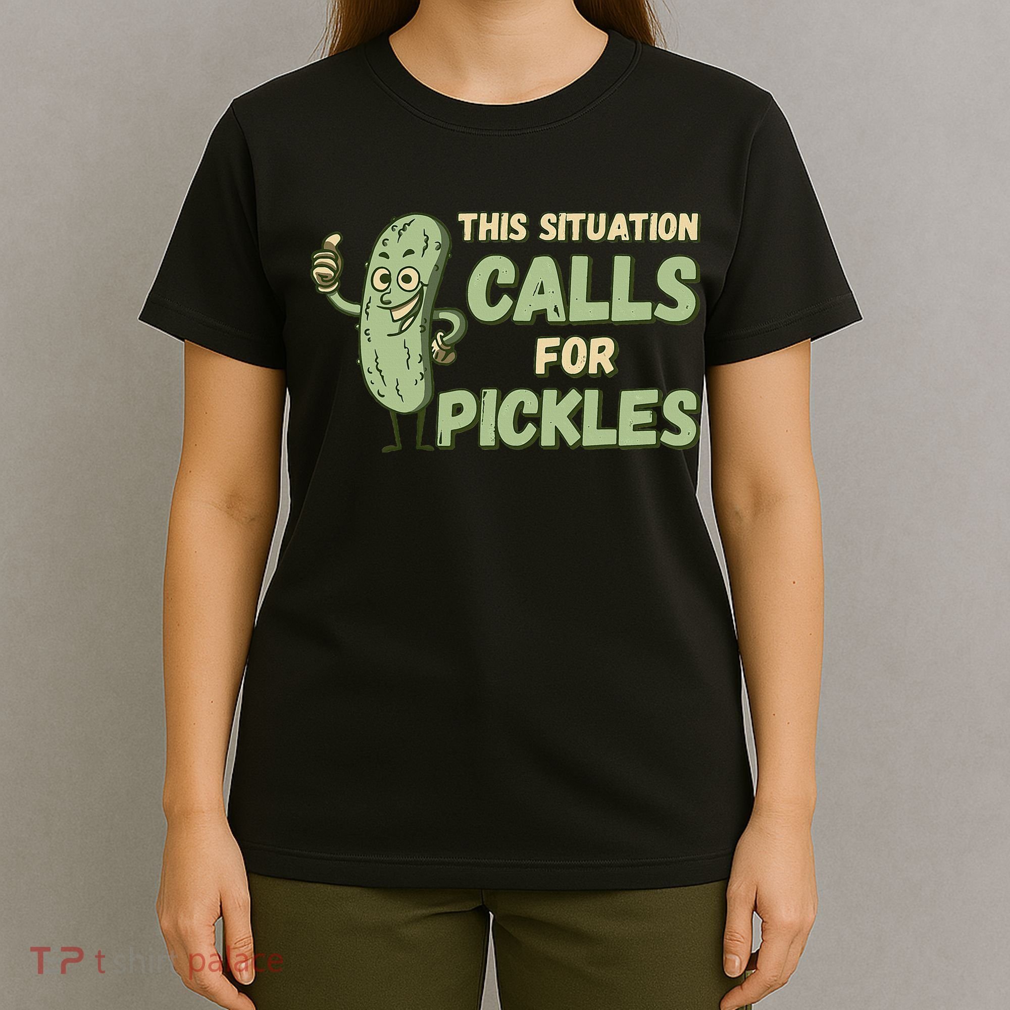 This Situation Calls For Pickles Funny Pickle T-Shirt