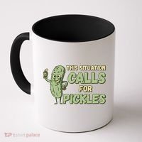 This Situation Calls For Pickles Funny Pickle Coffee Mug thumb 0