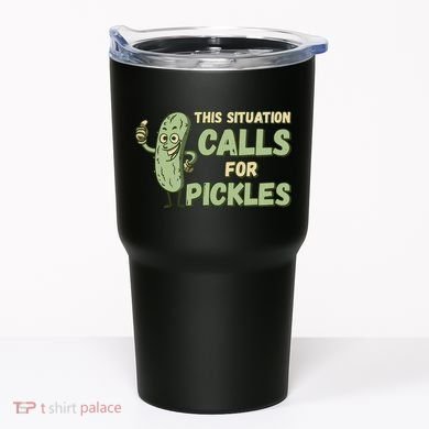 This Situation Calls For Pickles Funny Pickle Tumbler