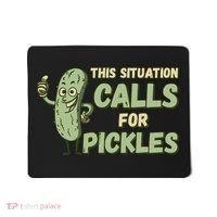This Situation Calls For Pickles Funny Pickle Mousepad thumb 0