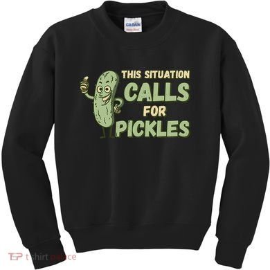 This Situation Calls For Pickles Funny Pickle Kids Sweatshirt