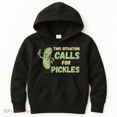 This Situation Calls For Pickles Funny Pickle Kids Hoodie