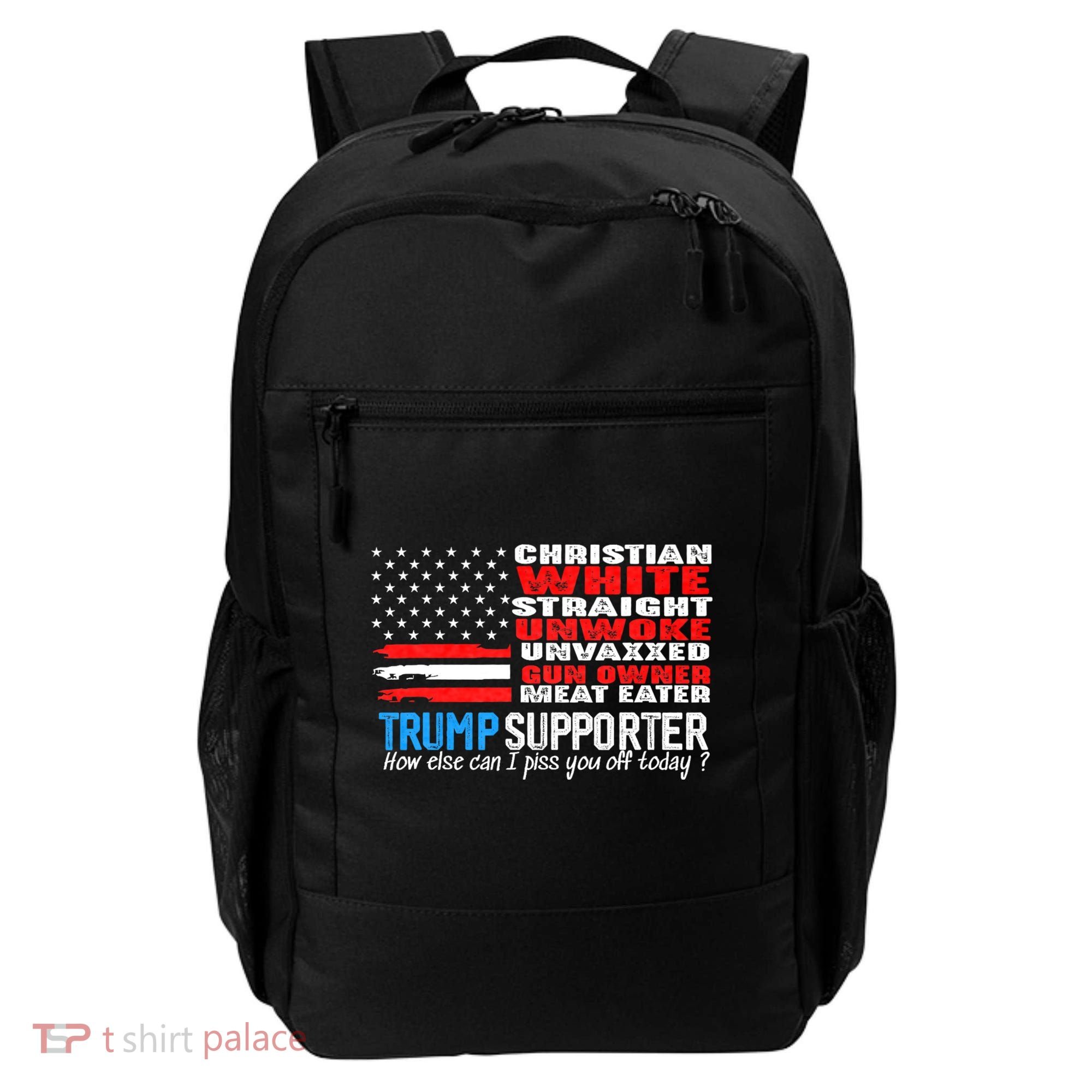 Trump Supporter Christian White Straight Unwoke Unvaxxed Backpack