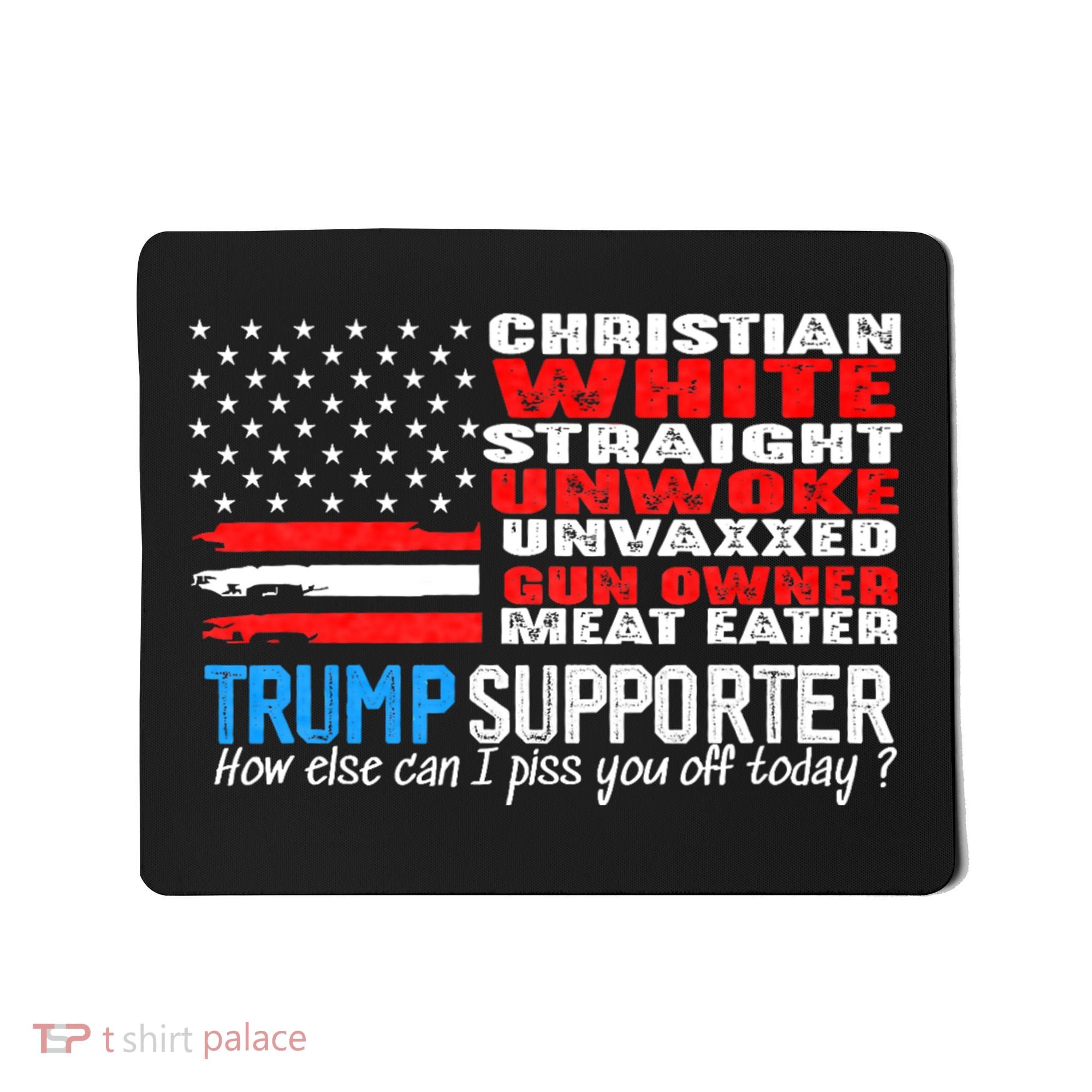 Trump Supporter Christian White Straight Unwoke Unvaxxed Mousepad