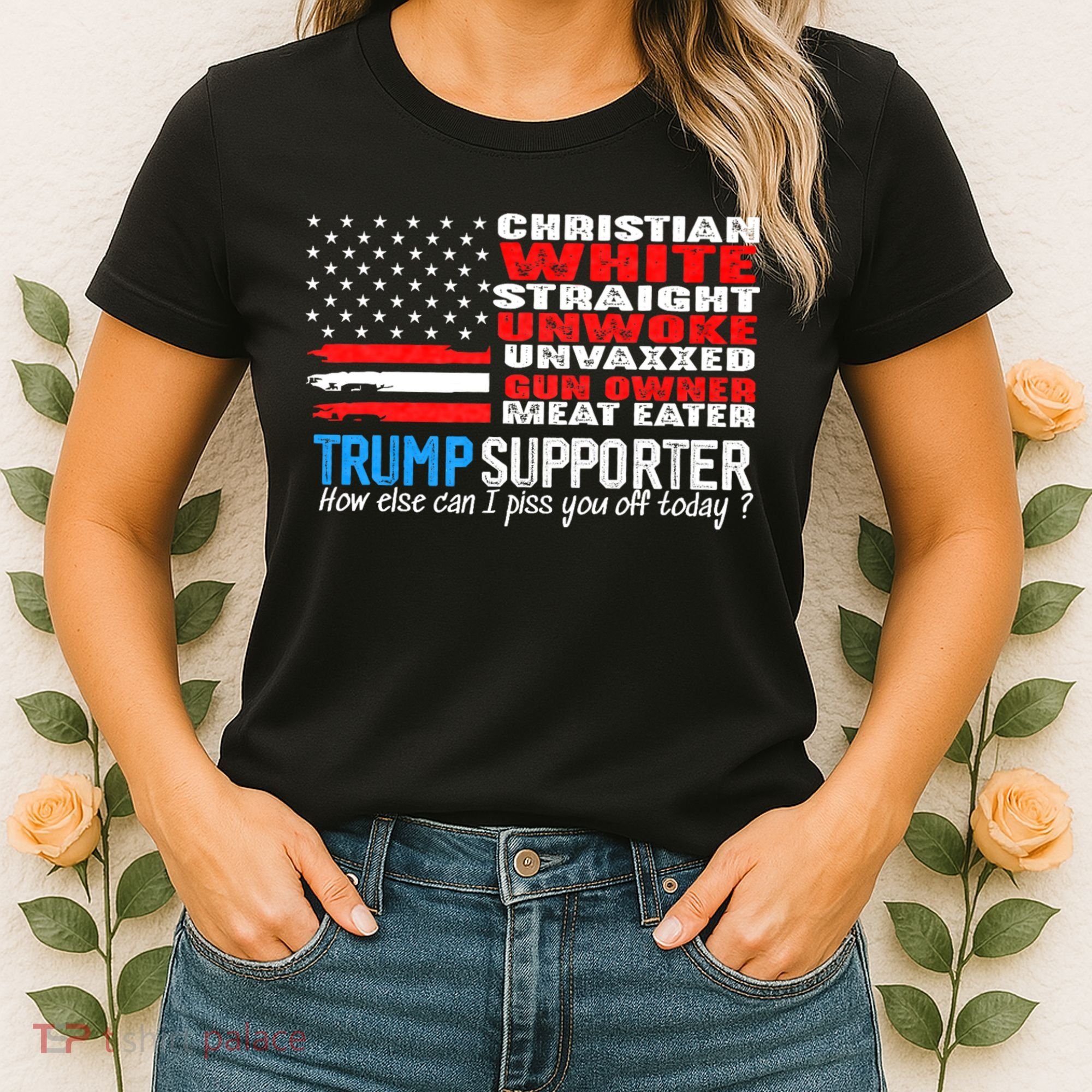 Trump Supporter Christian White Straight Unwoke Unvaxxed Women's T-Shirt