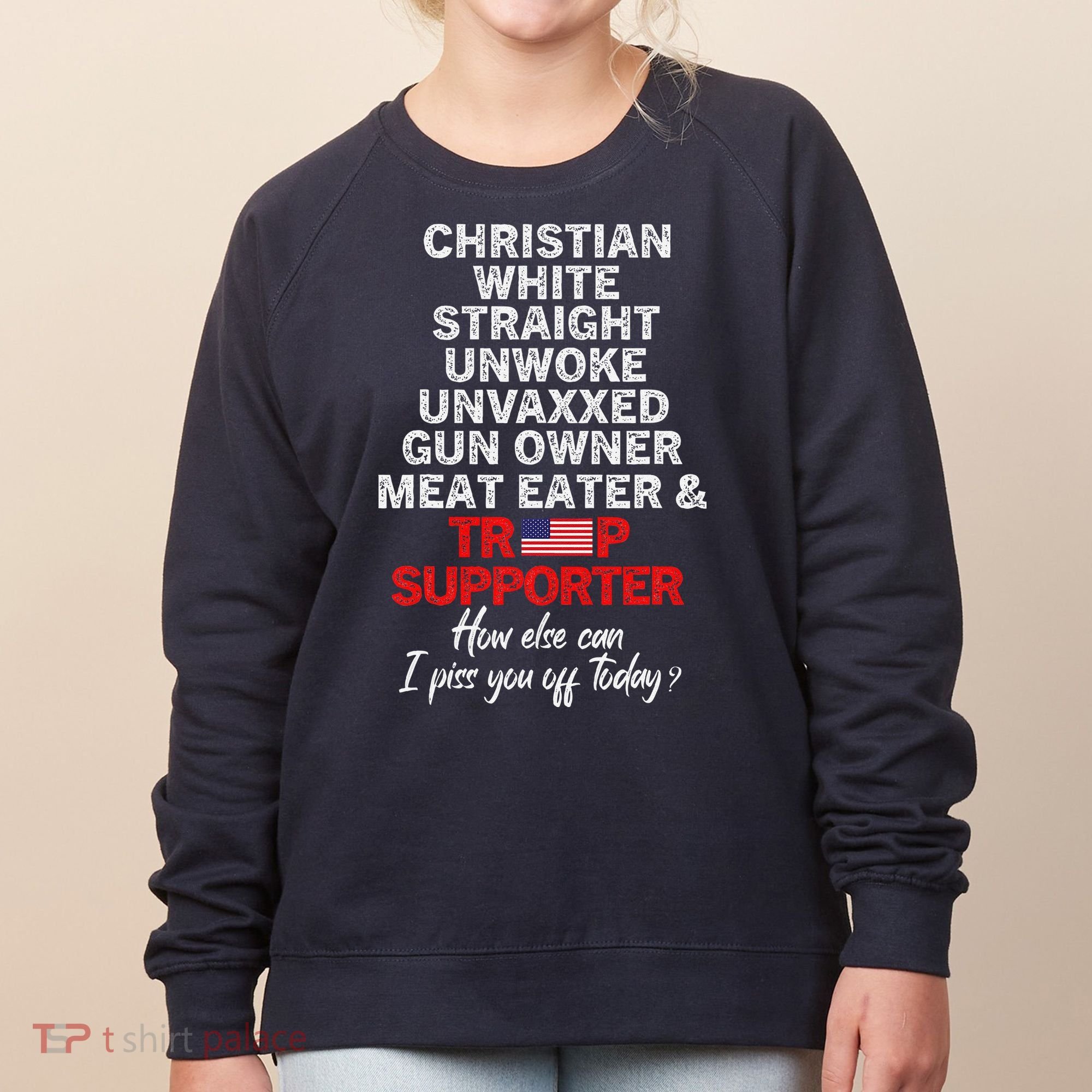 Trump Supporter Christian White Straight Unwoke Unvaxxed Women's Sweatshirt