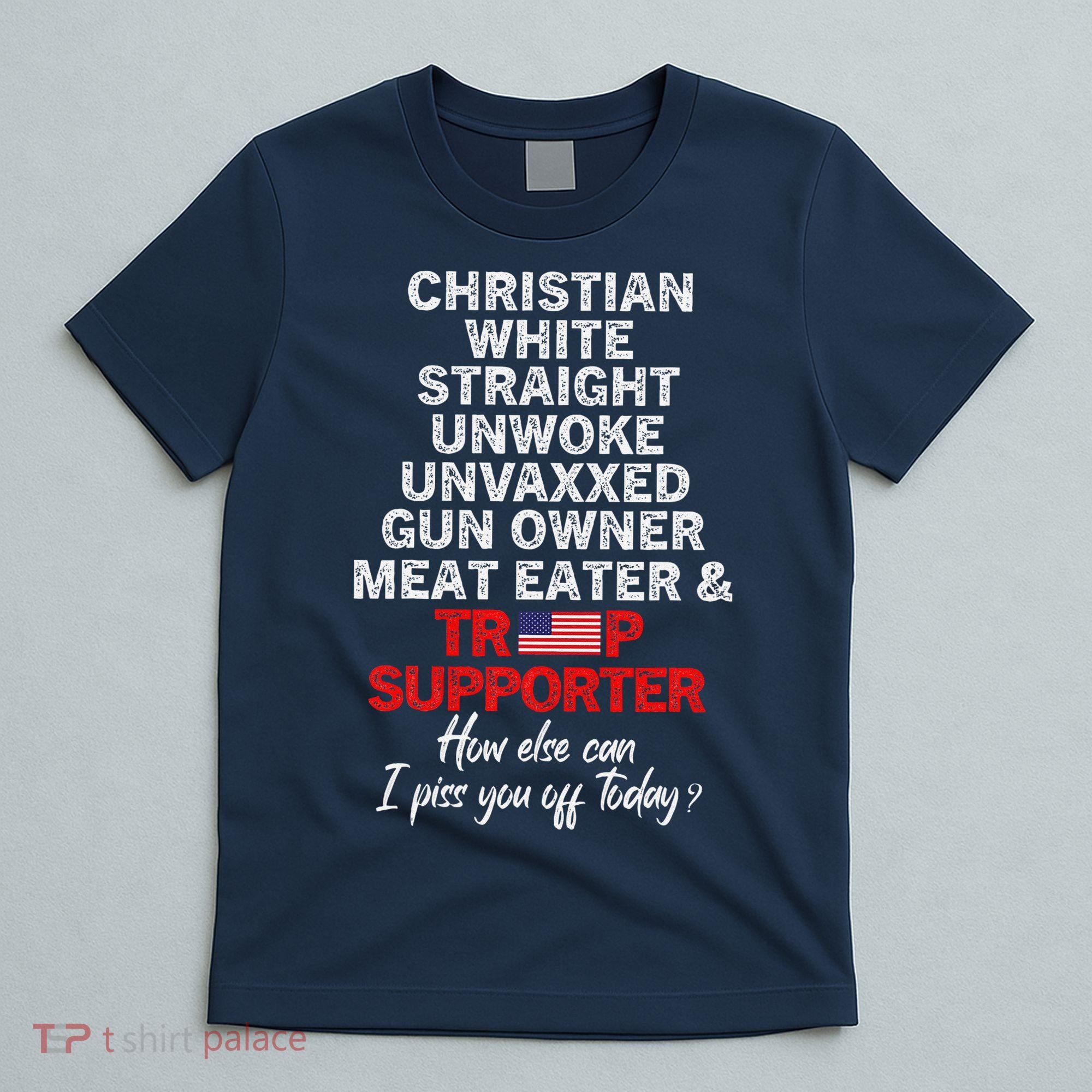 Trump Supporter Christian White Straight Unwoke Unvaxxed T-Shirt