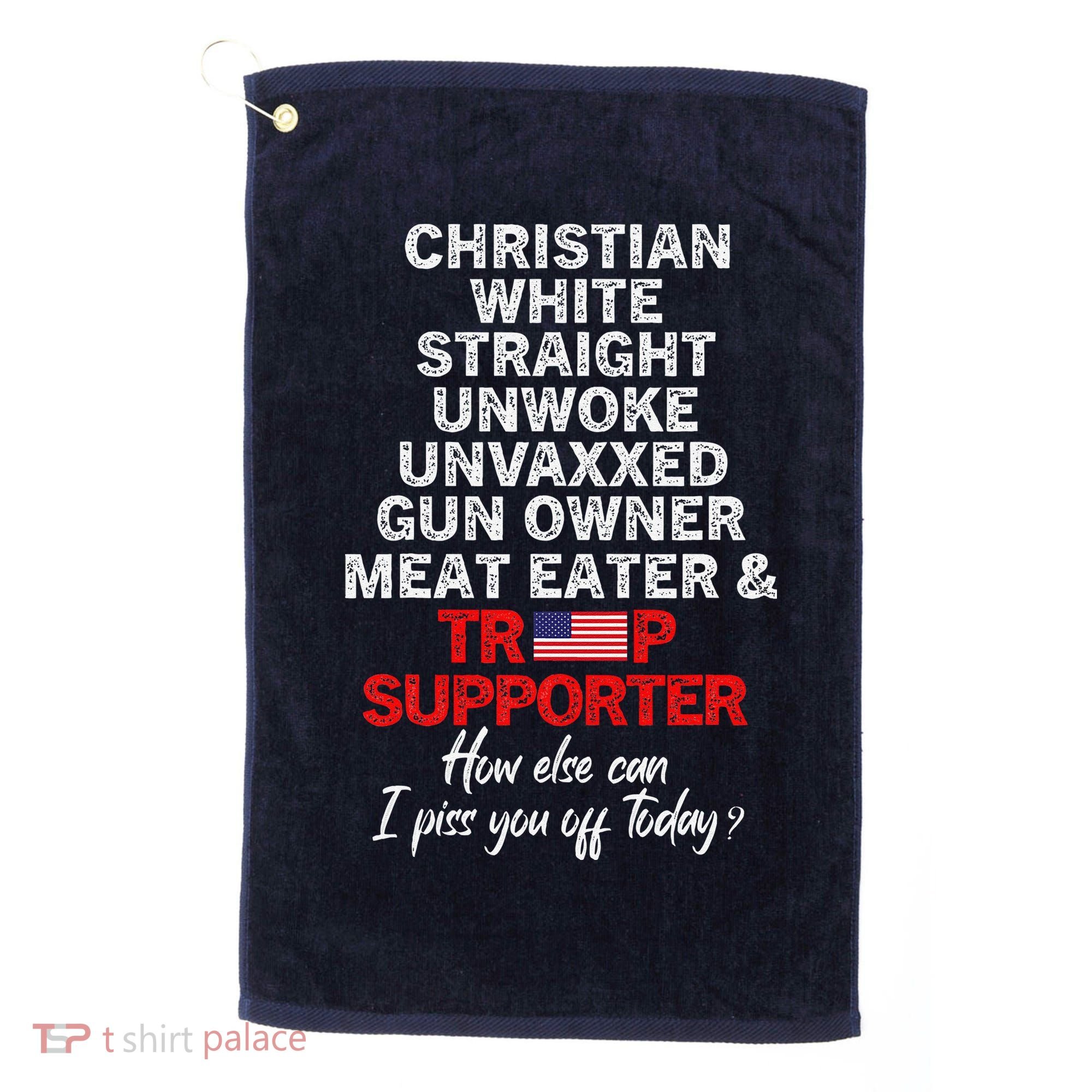 Trump Supporter Christian White Straight Unwoke Unvaxxed Golf Towel