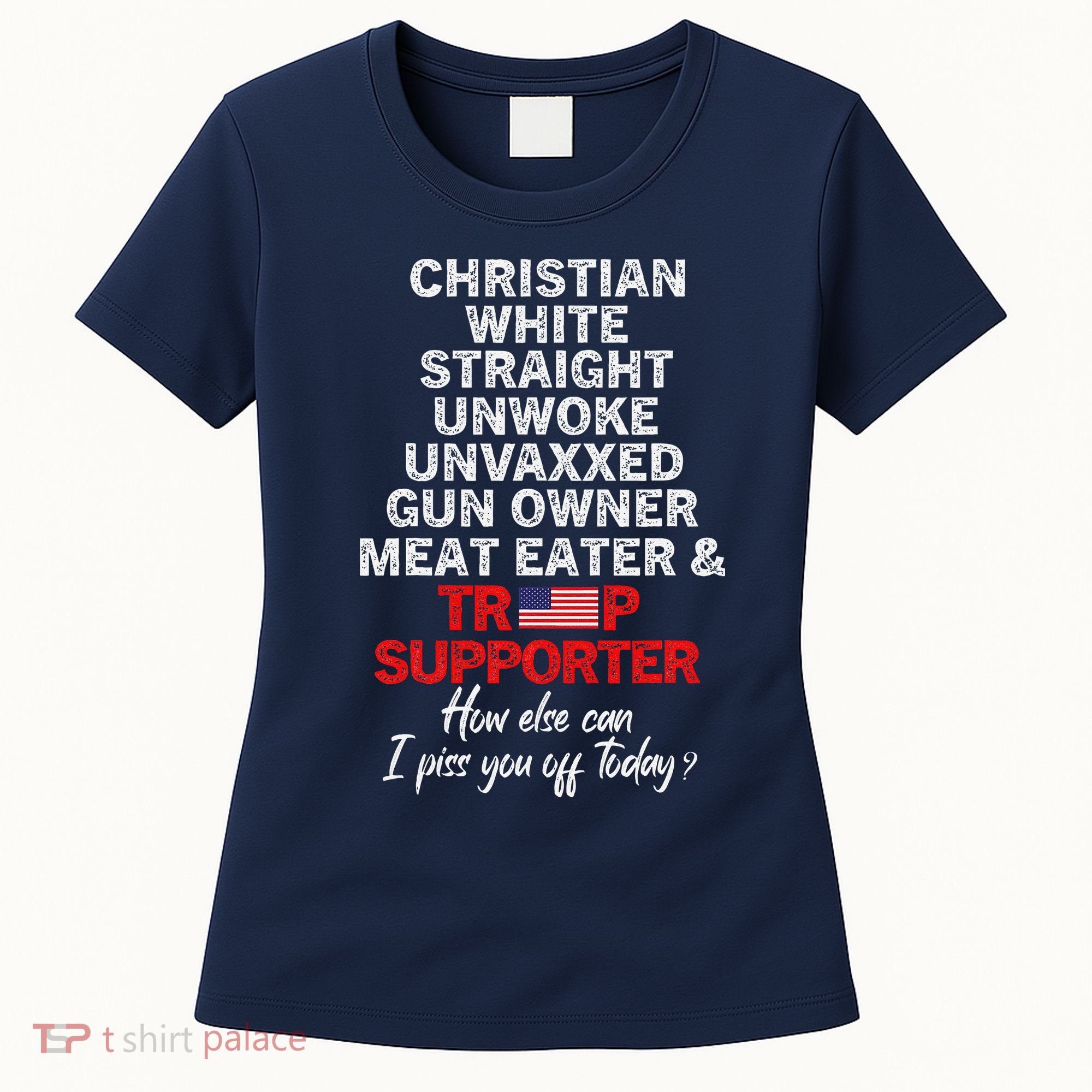 Trump Supporter Christian White Straight Unwoke Unvaxxed Women's T-Shirt