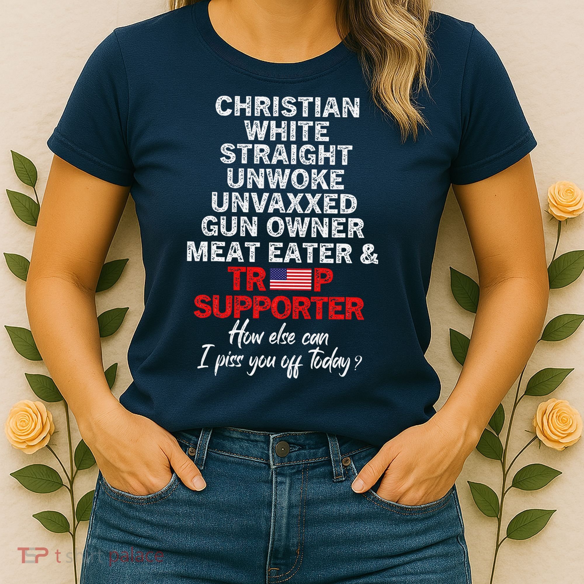 Trump Supporter Christian White Straight Unwoke Unvaxxed Women's T-Shirt
