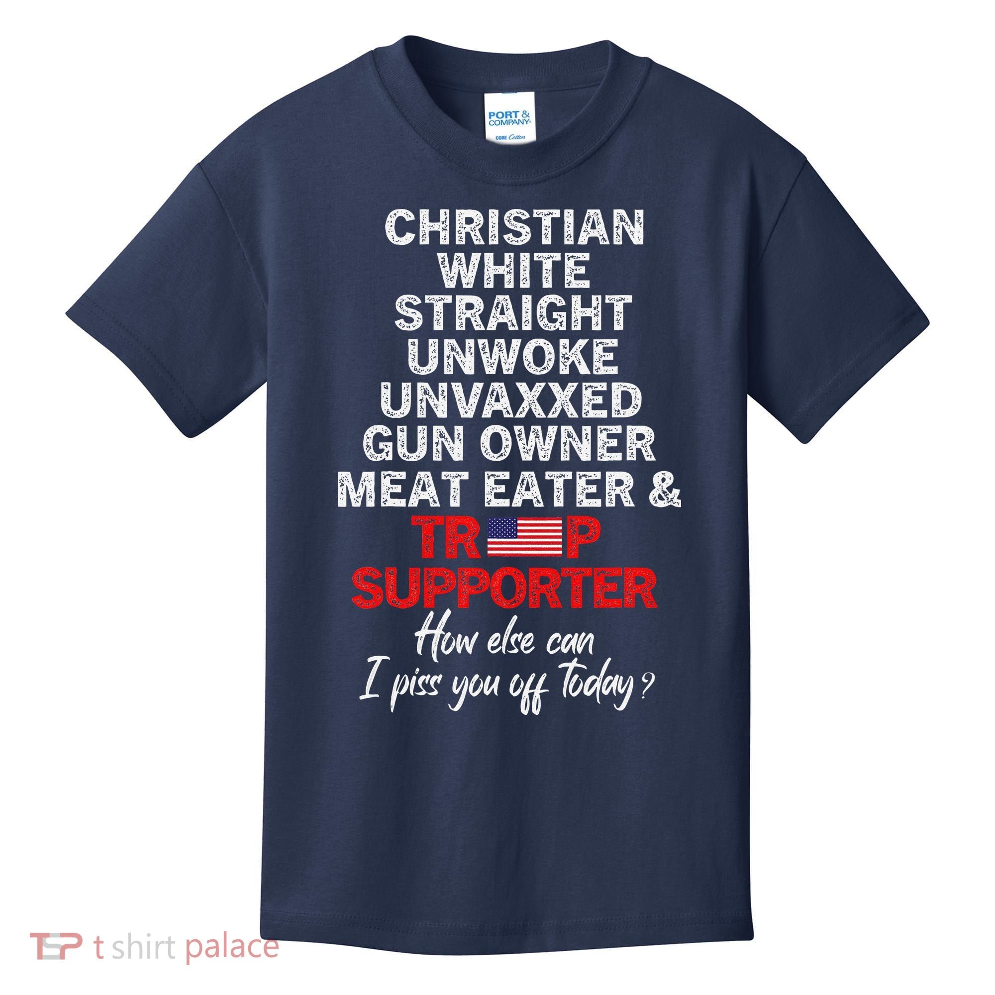 Trump Supporter Christian White Straight Unwoke Unvaxxed Kids T-Shirt