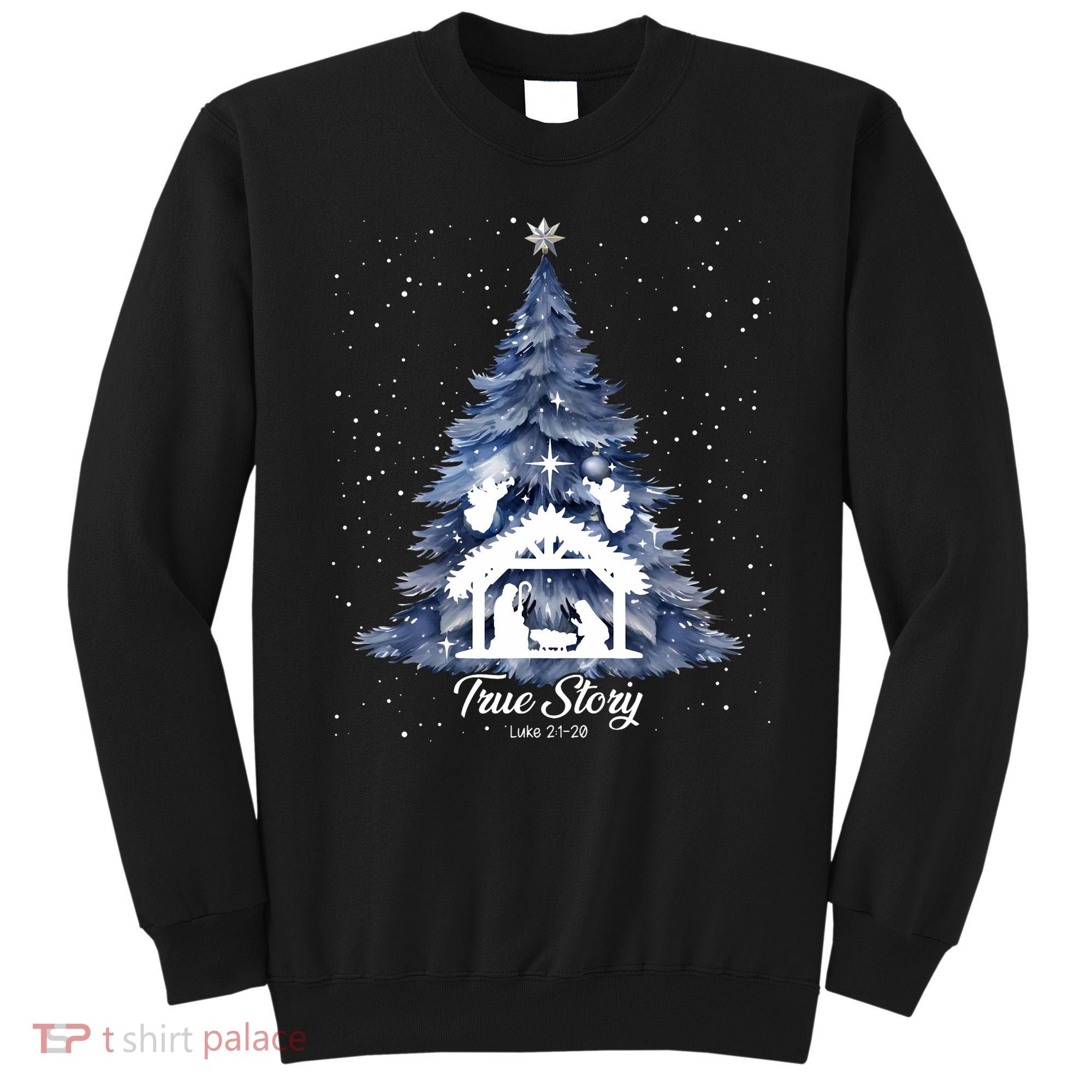 True Story Christmas Jesus Xmas Christian Nativity Sence Sweatshirt