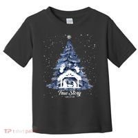 True Story Christmas Jesus Xmas Christian Nativity Sence Toddler T-Shirt thumb 0
