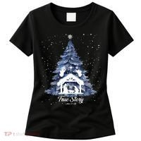 True Story Christmas Jesus Xmas Christian Nativity Sence Women's T-Shirt thumb 0