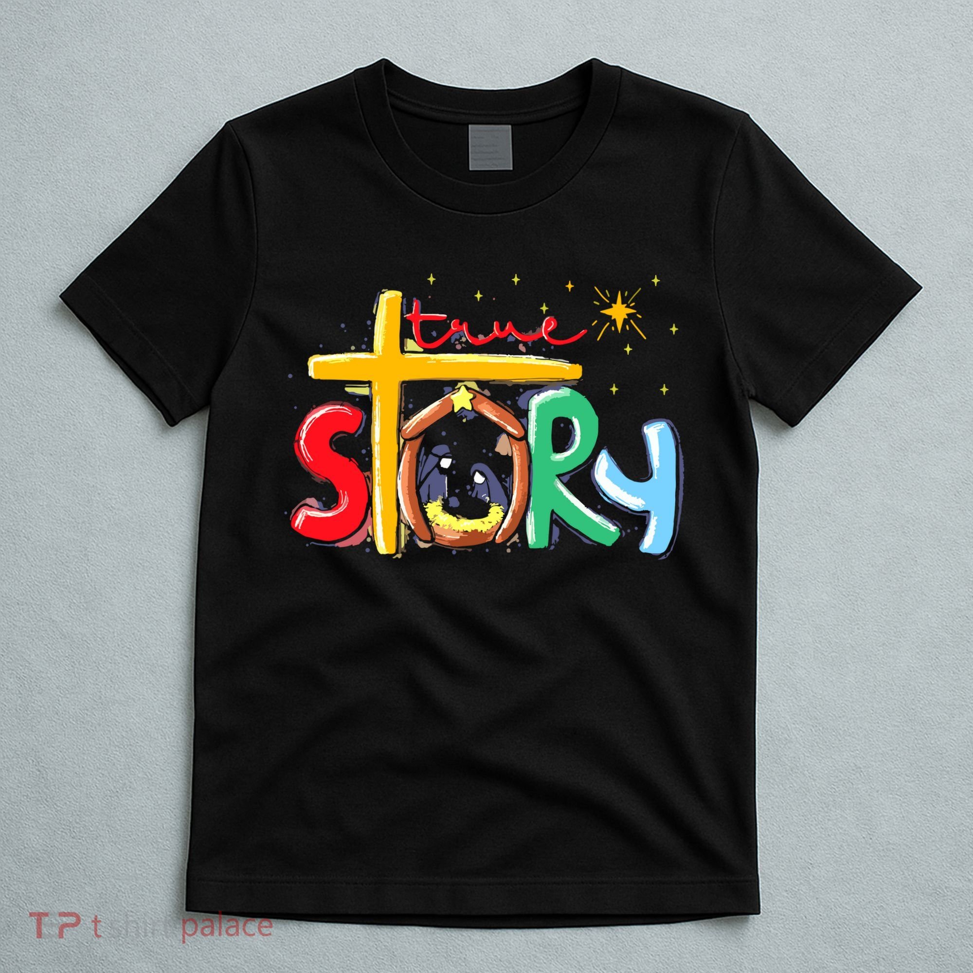 True Story Christmas Nativity Jesus Christian T-Shirt