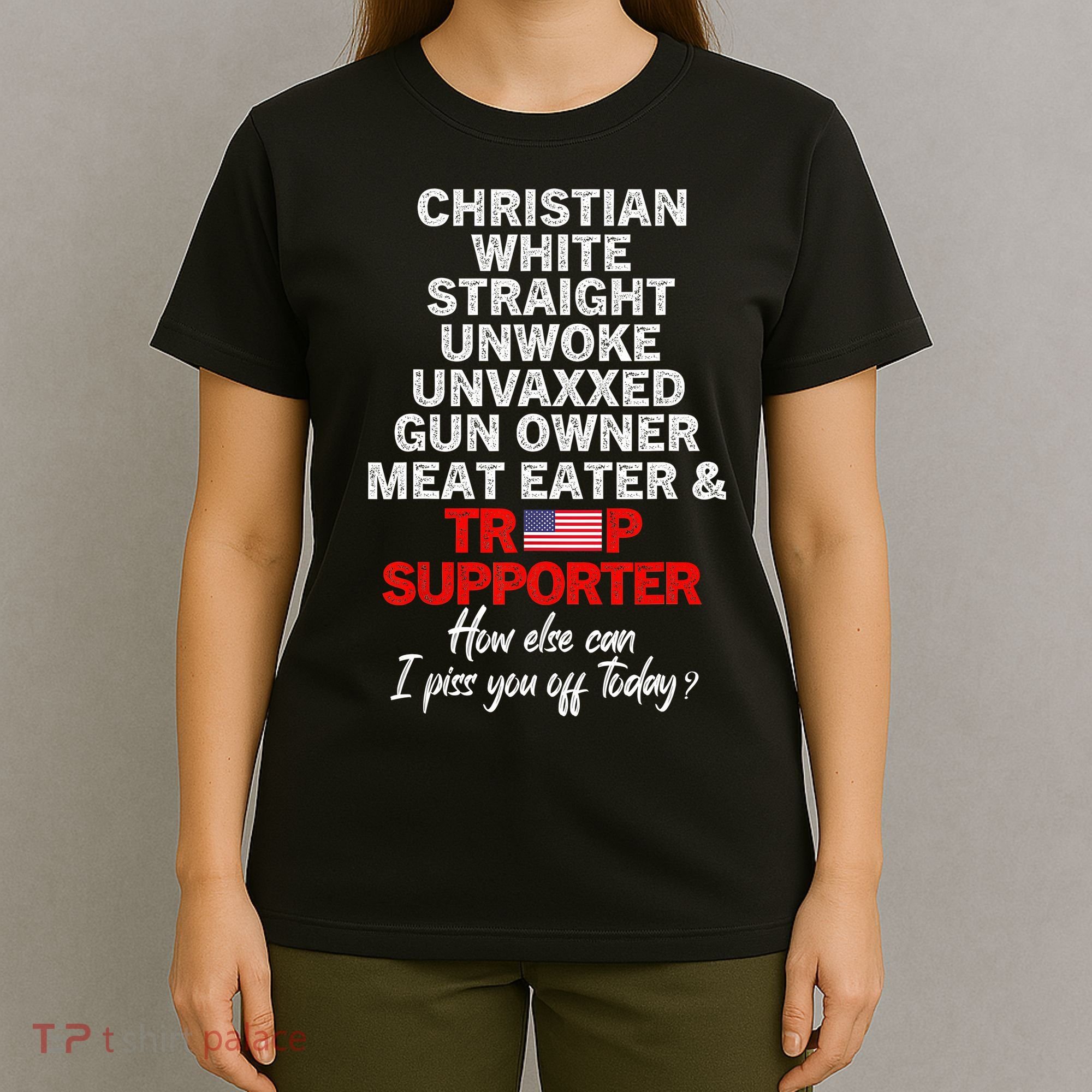 Trump Supporter Christian White Straight Unwoke Unvaxxed T-Shirt