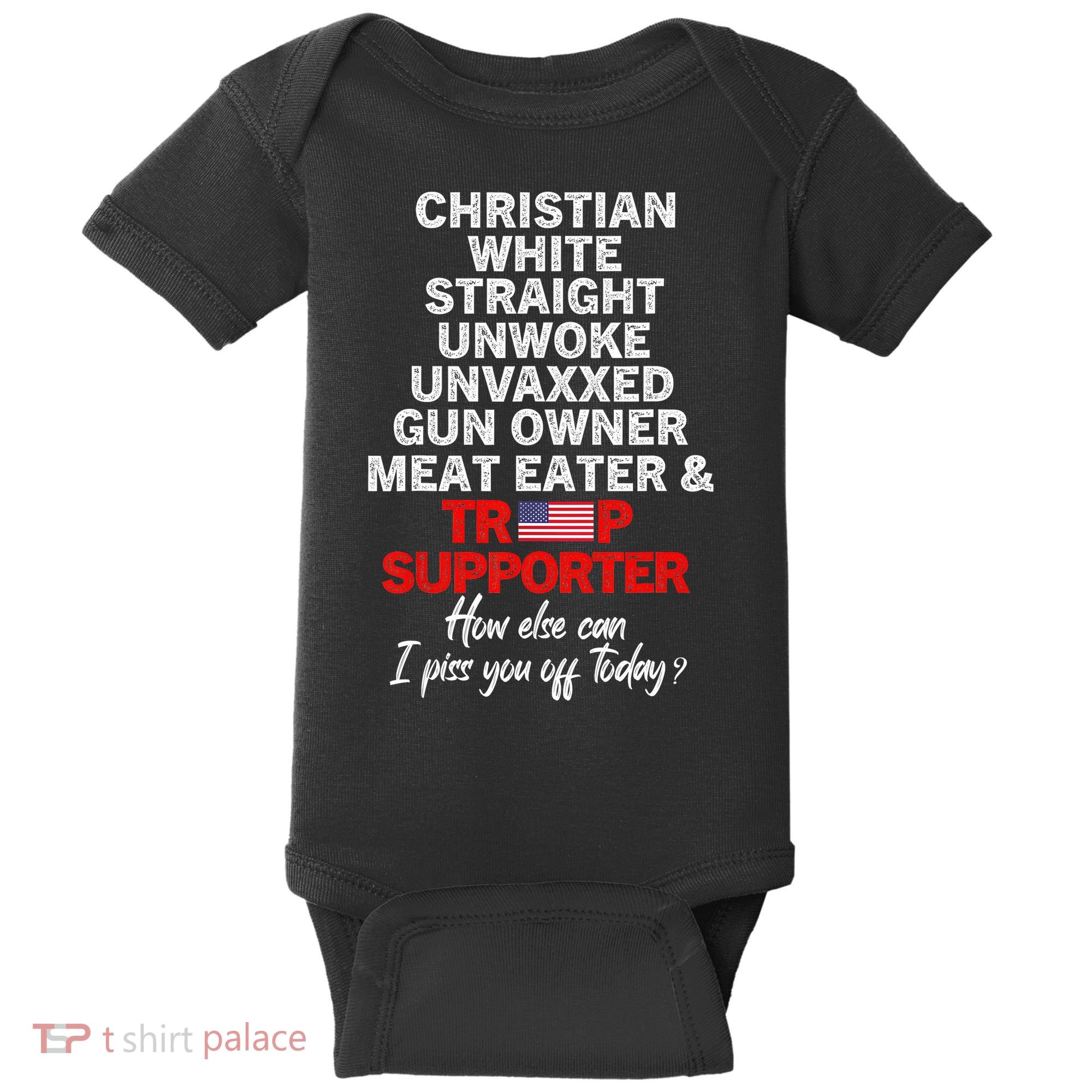 Trump Supporter Christian White Straight Unwoke Unvaxxed Baby Bodysuit