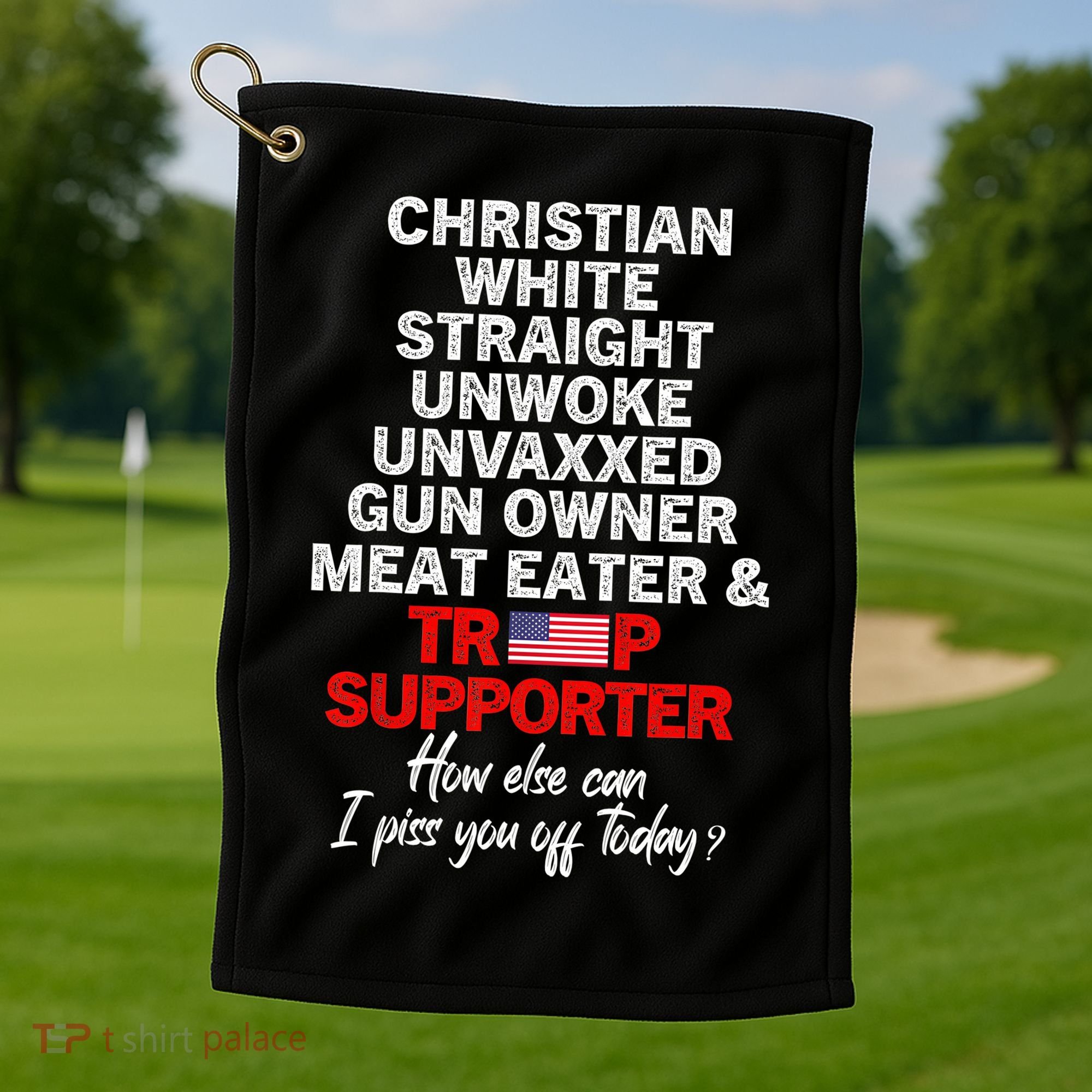 Trump Supporter Christian White Straight Unwoke Unvaxxed Golf Towel