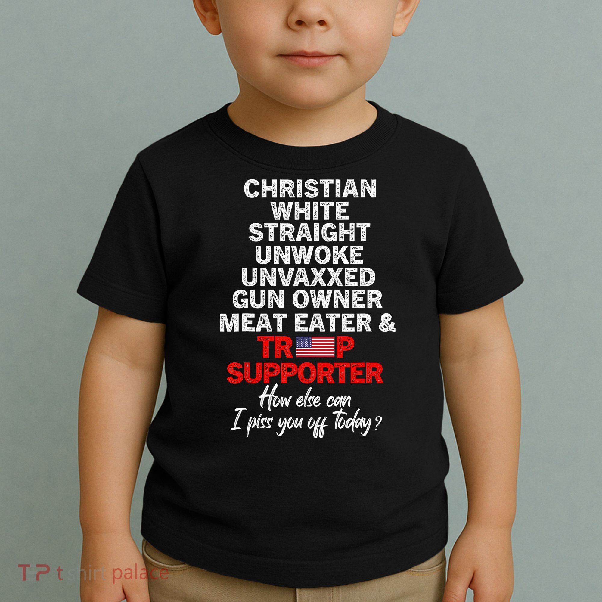 Trump Supporter Christian White Straight Unwoke Unvaxxed Toddler T-Shirt