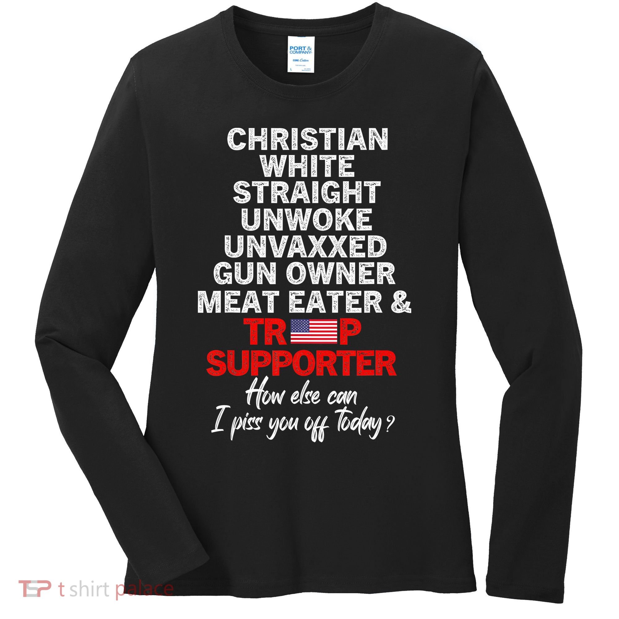Trump Supporter Christian White Straight Unwoke Unvaxxed Women's Long Sleeve Shirt