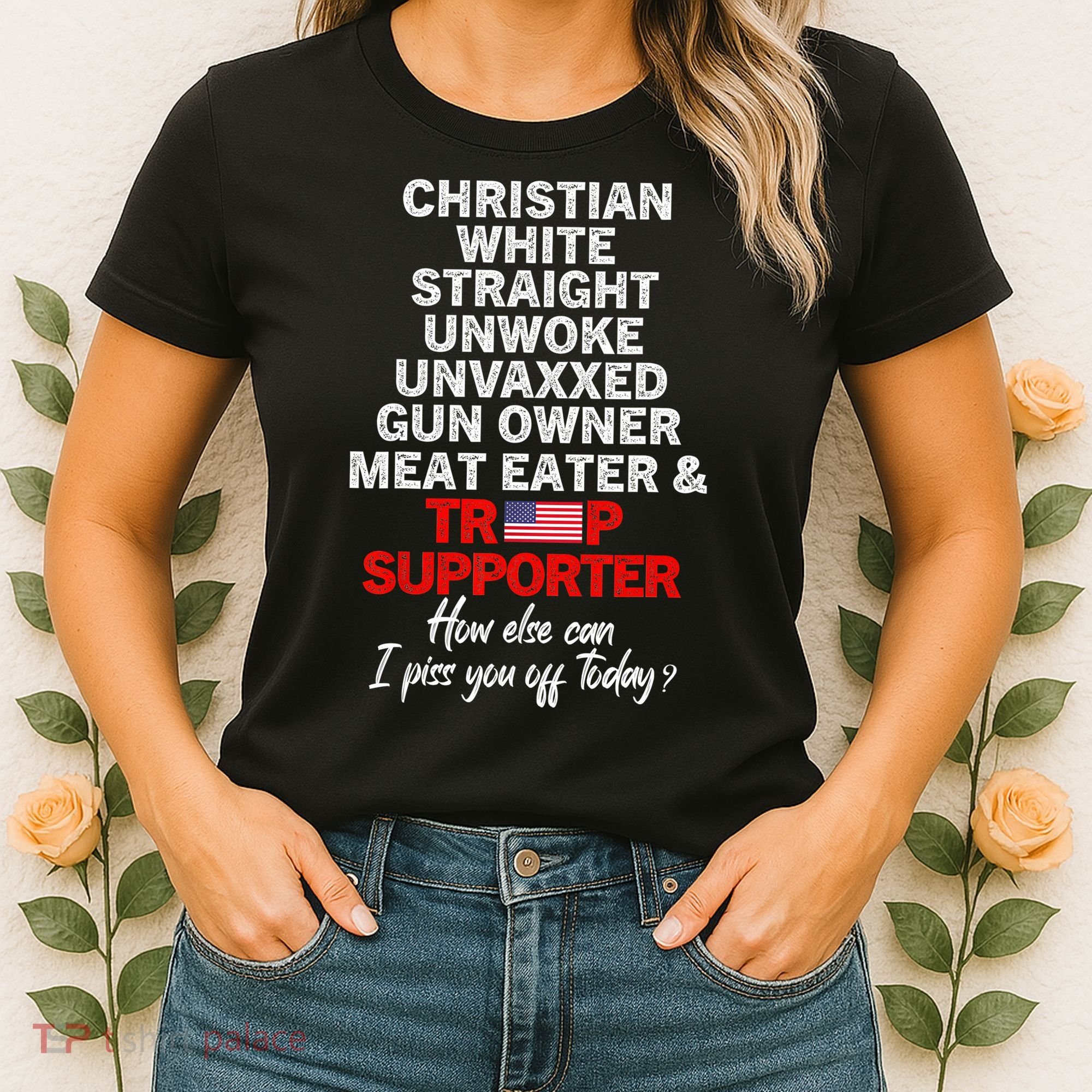 Trump Supporter Christian White Straight Unwoke Unvaxxed Women's T-Shirt