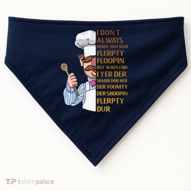 The Swedish Chef I Dont Always Herdy Dur Mur USA-Made Doggie Bandana