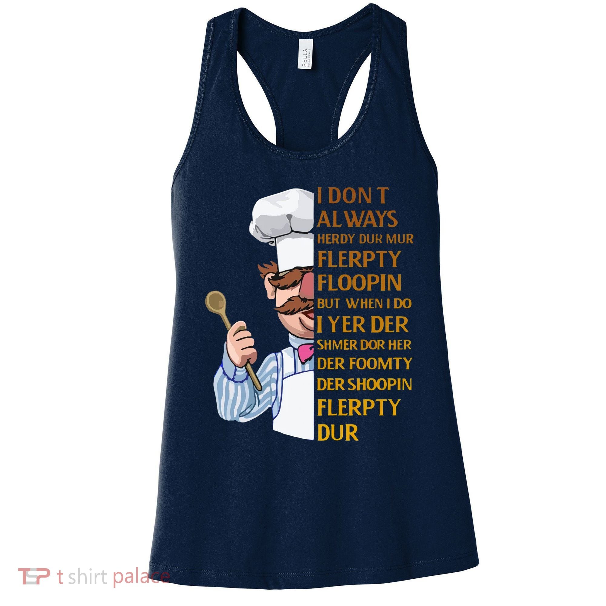The Swedish Chef I Dont Always Herdy Dur Mur Women's Tank Top
