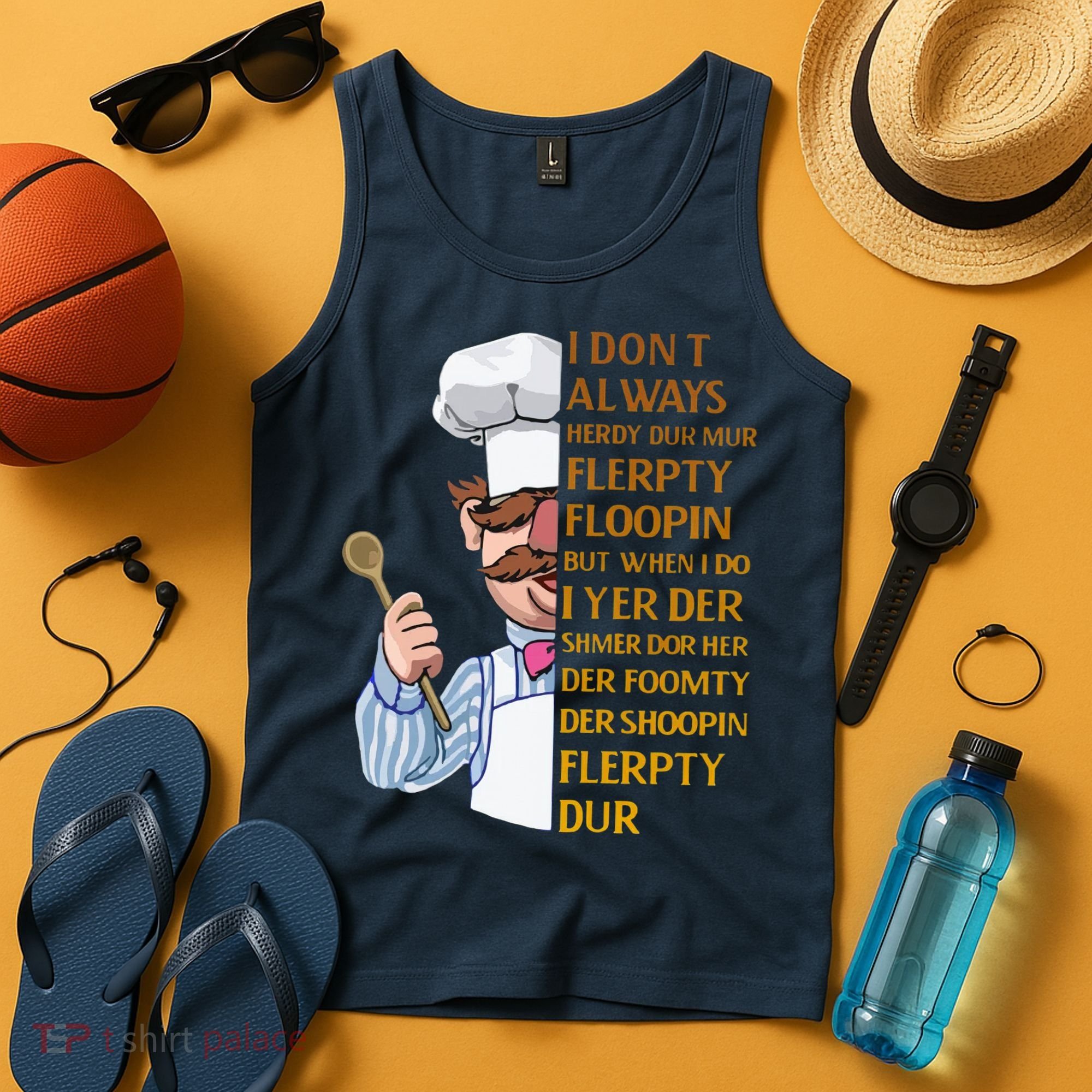 The Swedish Chef I Dont Always Herdy Dur Mur Tank Top