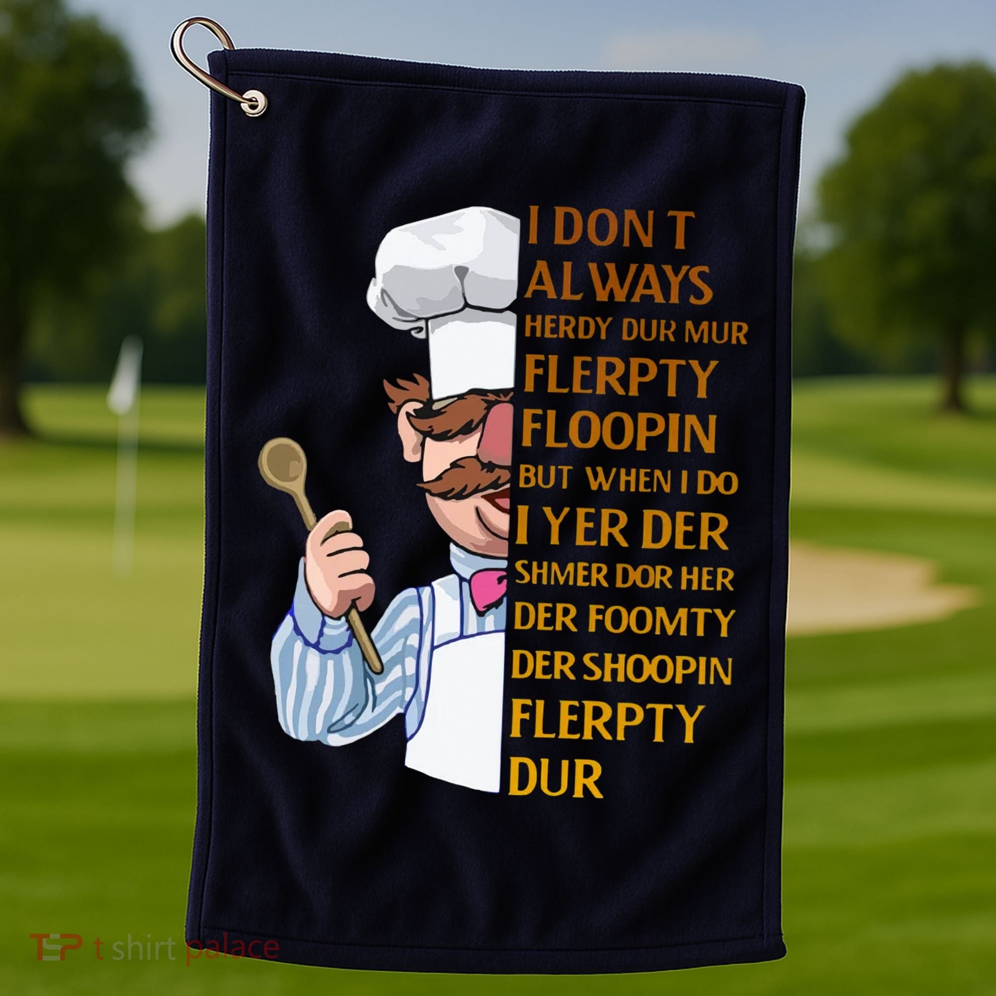 The Swedish Chef I Dont Always Herdy Dur Mur Golf Towel