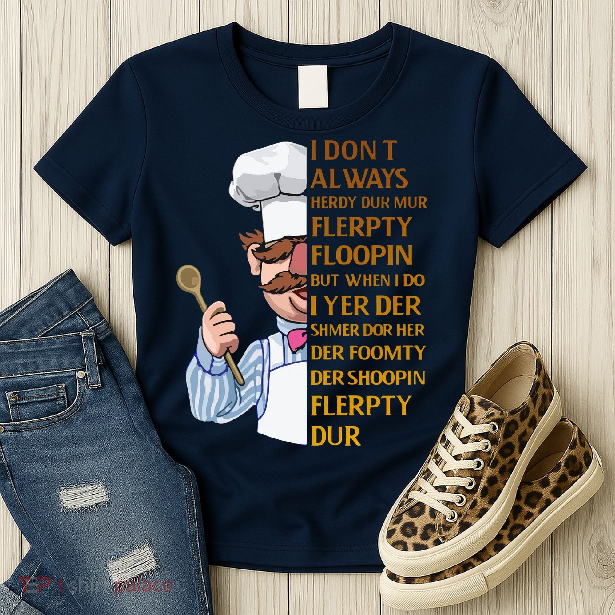 The Swedish Chef I Dont Always Herdy Dur Mur Women's T-Shirt