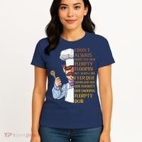 The Swedish Chef I Dont Always Herdy Dur Mur Women's T-Shirt thumb 4