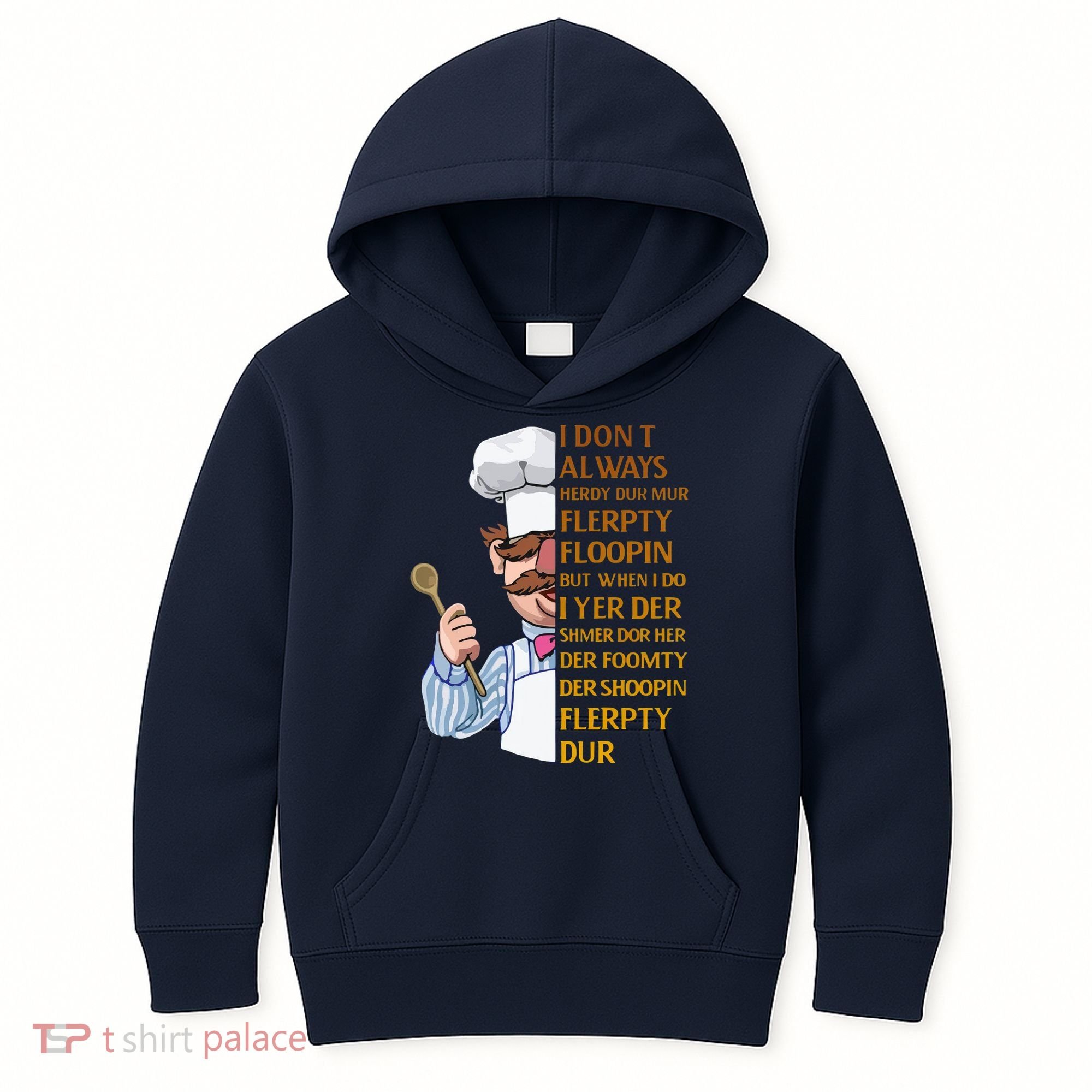 The Swedish Chef I Dont Always Herdy Dur Mur Kids Hoodie