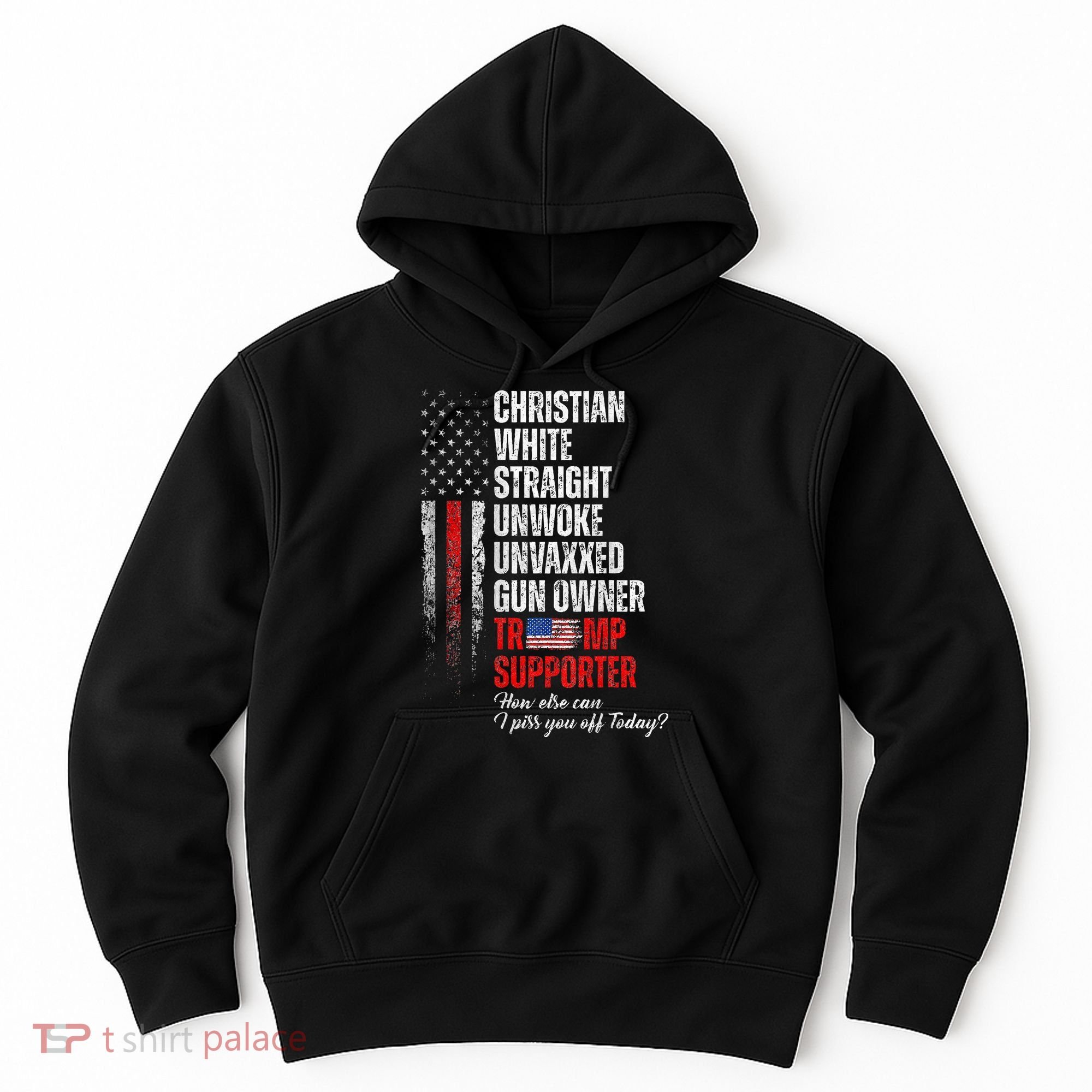 Trump Supporter Christian White Straight Unwoke Hoodie