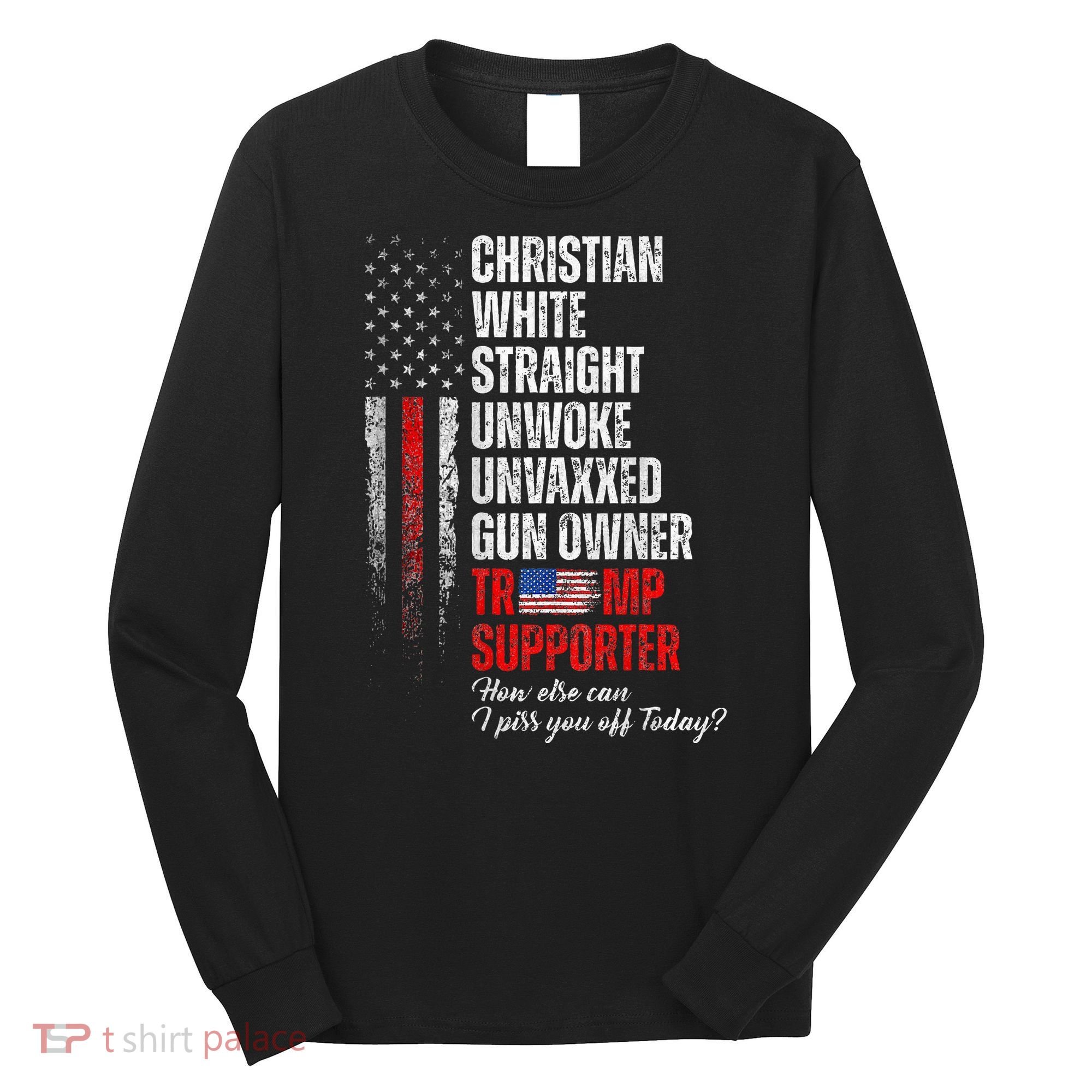 Trump Supporter Christian White Straight Unwoke Long Sleeve Shirt